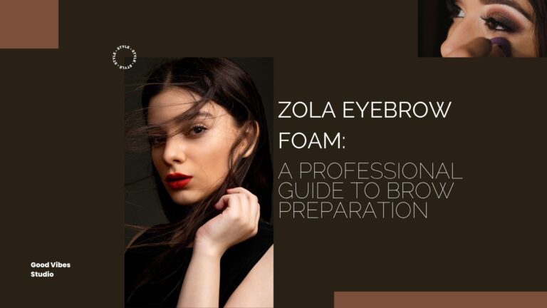 ZOLA Eyebrow Foam: A Professional Guide to Brow Preparation